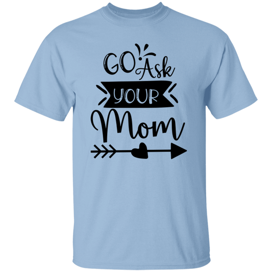 Ask Mom 5.3 oz. T-Shirt