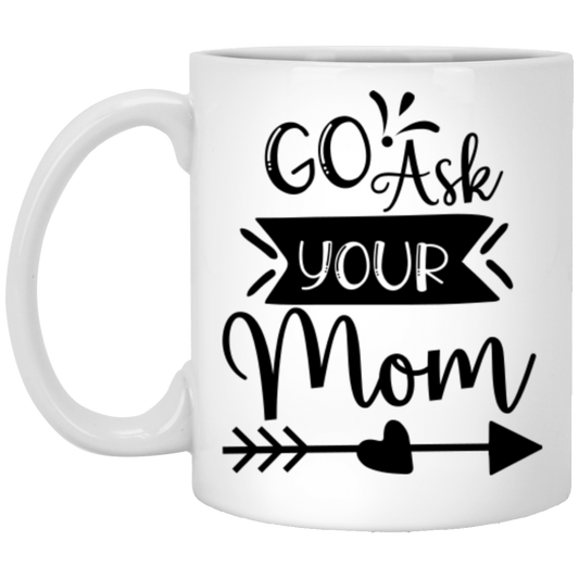 Ask Mom 11 oz. White Mug