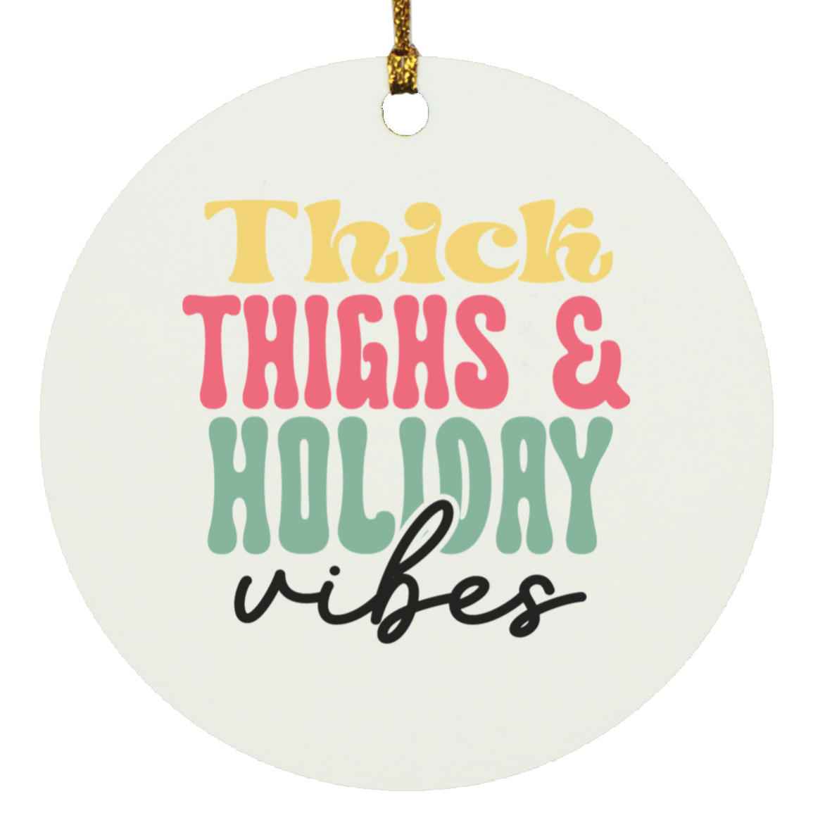Thick Thighs Circle Ornament