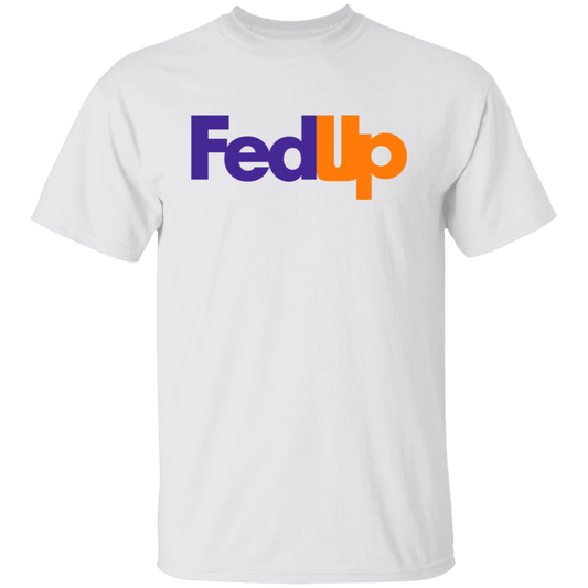 FedUp 5.3 oz. T-Shirt