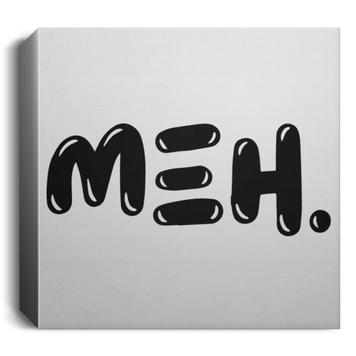 Meh Deluxe Square Canvas 1.5in Frame