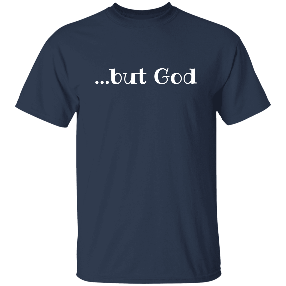 But God 5.3 oz. T-Shirt
