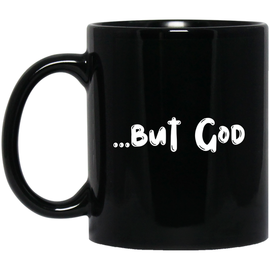 But God 11 oz. Black Mug